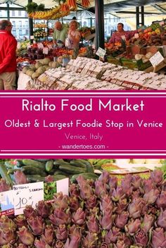 people shopping at an outdoor market with text overlay that reads, rialto food market oldest and largest foodsie stop in venice