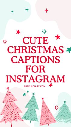 the words cute christmas captions for instagram are in red, green and blue