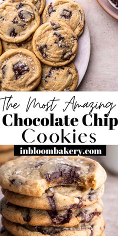 chocolate chip cookies stacked on top of each other with the words, the most amazing chocolate chip cookies