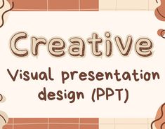 a sign that says creative visual presentation design ppt