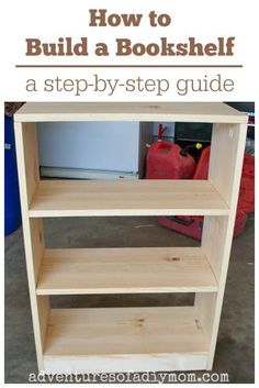 how to build a bookshelf with step - by - step instructions