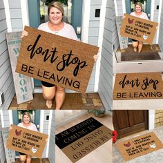 a collage of photos showing the steps leading up to a door with signs that say don't stop be leaving