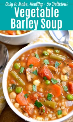 a bowl of vegetable barley soup on a table