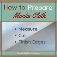 how to prepare monk's cloth measure cut finish edges