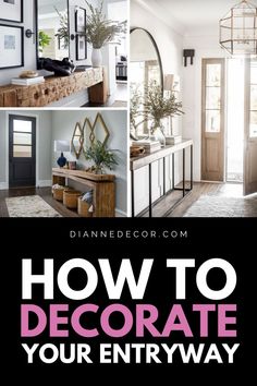 how to decorate your entryway with pictures and text that reads, how to decorate your entryway