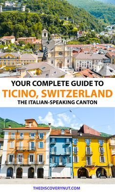 the italian speaking canyon with text that reads your complete guide to ticino, switzerland