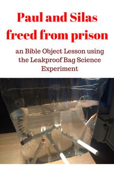 an object in a bag with the title paul and silas fired from prison, an bible object lesson using the leakproof bag science experiment