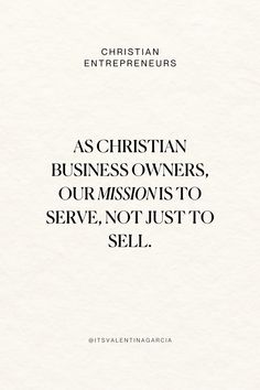 a white paper with the words as christian business owners, our missons to serve not just to sell