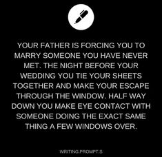 a black and white photo with the words, your father is facing you to marry someone you have never met