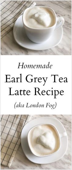 two cups of tea with the words homemade earl grey tea latte recipe on top