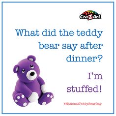 a purple teddy bear sitting on top of a blue frame with the words what did the teddy bear say after dinner?