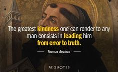 an image of the face of saint anthony with a caption that reads, the greatest kindness can render to any man consists in leading him from error to truth