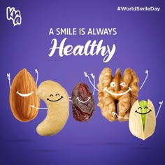 the words smile is always healthy surrounded by nuts and almonds with faces drawn on them