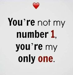 the words you're not my number 1, you're my only one