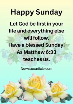 three yellow roses on a blue background with the words, happy sunday let god be first in your life and everything else will follow