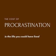 The cost of procrastination is the life you could have lived Inspirational Productivity Quotes, Vision Board Procrastination, Canvas Grades Aesthetic, Procrastination Quotes Aesthetic, Less Procrastination Aesthetic, Vision Board Photos Pictures Aesthetic, Career Growth Vision Board, College Vision Board Aesthetic, Social Person Aesthetic