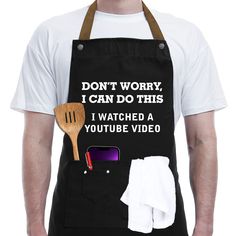 a man wearing an apron that says don't worry, i can do this