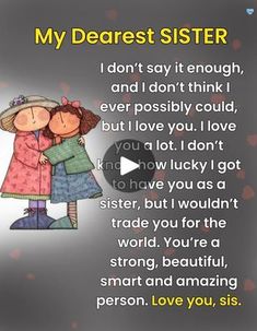 My Dearest Sister | My Dearest Sister | By Happy LivingFacebook Love You A Lot, Dear Sister, My Dearest, Friend Quotes, Be A Better Person, Friends Quotes, Greeting Cards Handmade, Enough Is Enough, Verses