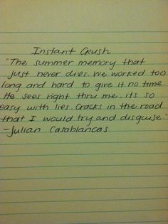 a piece of lined paper with writing on it that reads instant crush the summer memory that just never came to long and hard