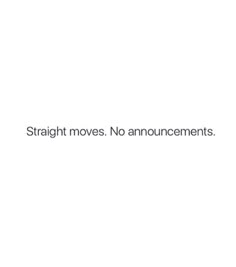 the words straight moves no announcements are displayed