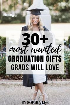 a woman in graduation cap and gown with text overlay that reads 30 most wanted graduation gifts