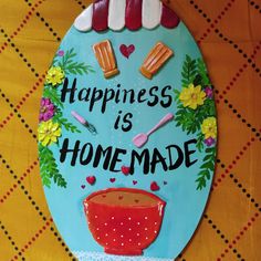 a sign that says, happiness is homemade