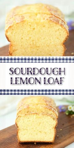 a loaf of sourdough lemon loaf sitting on top of a cutting board