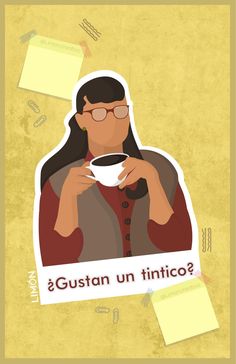 a woman holding a cup of coffee in front of her face with the words gustan un tintico on it