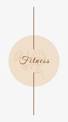 the word fitness written in brown ink on a beige circle with flowers and leaves around it