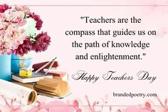 teachers are the compass that guides us on the path of knowledge and enlightment