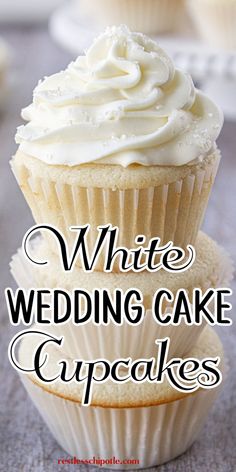 white wedding cake cupcakes with frosting on top and the title overlay reads, white wedding cake cupcakes