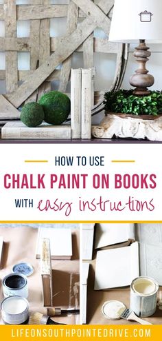 the words chalk paint on books with easy instructions