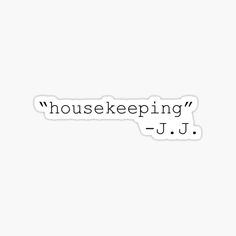 a sticker with the words house keeping in black lettering on it, against a white background