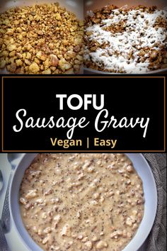 two bowls filled with food and the words tofu sausage gravy vegan easy