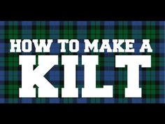 Scotland - How to make a kilt - YouTube  https://www.youtube.com/watch?v=TkXy_6I2xBc&feature=youtu.be Bagpipes, Scottish Wedding