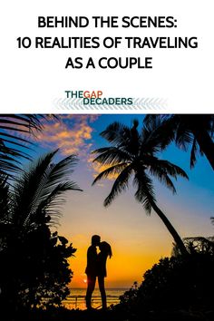 the cover for behind the scenes 10 realties of traveling as a couple, with palm trees