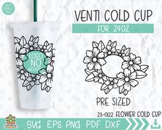 a white cup with flowers on it and the words ventt cold cup for 2407