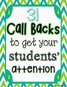 the words 31 call backs to get your students attention on a green and white chevron background