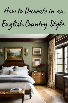 an english country style bedroom with green walls and wood flooring is featured in the article how to decorate in an english country style