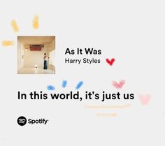 an advertisement for spotify featuring harry styles in the world, it's just us