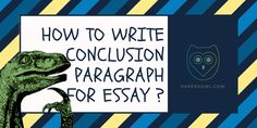 an image of a dinosaur with the words how to write conclusion paragraph for essay?