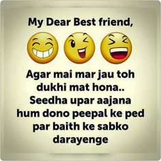 three smiley faces with the words'my dear best friend, agar mair jau toh duk mat hona