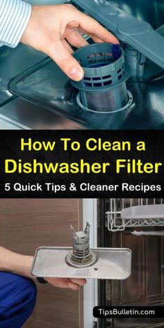 how to clean a dishwasher filter 5 quick tips & cleaner recipes