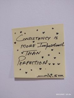 a piece of paper with writing on it that says constency is more important than reflection