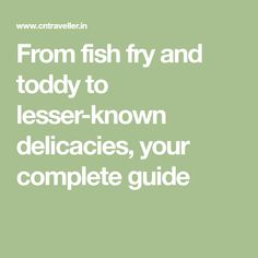 a green background with the words from fish fry and today to less known delicacies, your complete guide