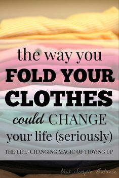 clothes stacked on top of each other with the words, the way you fold your clothes could