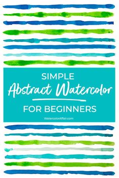 watercolor brush strokes with the words simple abstract watercolor for beginners