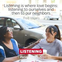 two women sitting at a table talking to each other with a quote about listening is where love begins