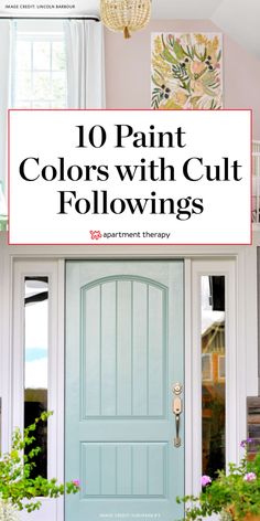 a blue front door with the words 10 paint colors with cult followings above it