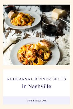 two plates of food on a table with the words, rehearal dinner spots in nashville